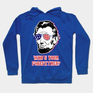 Abe Lincoln 4th Of July American Flag Forefather Hoodie